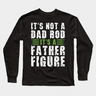 Its A Father Figure | White and Green Text Funny Dad Long Sleeve T-Shirt